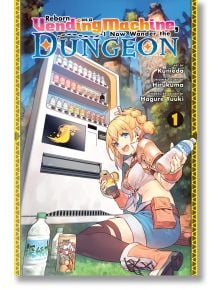 Reborn As A Vending Machine, Now I Wander the Dungeon, Vol. 1 - Hirukuma - Yen Press - 9781975365783