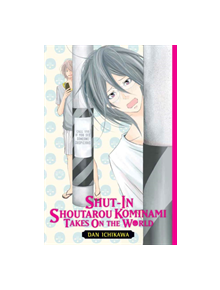 Shut-In Shoutarou Kominami Takes On the World - 9781975383671