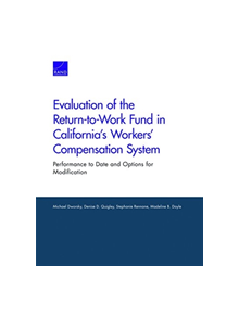 Evaluation of the Return-To-Work Fund in California's Workers' Compensation System - 9781977400970