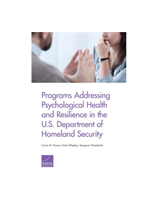 Programs Addressing Psychological Health and Resilience in the U.S. Department of Homeland Security - 9781977401977