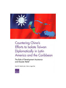 Countering China's Efforts to Isolate Taiwan Diplomatically in Latin America and the Caribbean - 29485 - 9781977402400