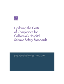 Updating the Costs of Compliance for California's Hospital Seismic Safety Standards - 9781977402639