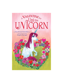 A Valentine for Uni the Unicorn - 9781984850225