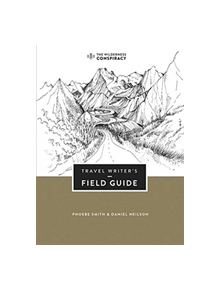 Travel Writer's Field Guide - 9781999325800