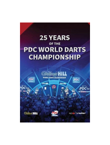 25 Years of the PDC World Darts Championship - 9781999333928