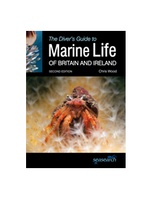 The Divers Guide to Marine Life of Britain and Ireland 2nd Edition - 9781999581107