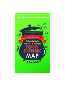 ST&G's Ludicrously Moreish Great British Food & Drink Map - 9781999784560