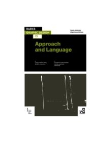 Basics Graphic Design 01: Approach and Language - 8631 - 9782940411351