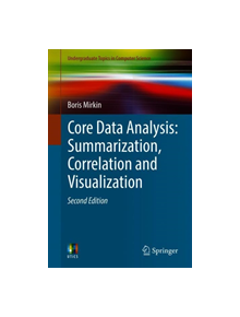 Core Data Analysis: Summarization, Correlation, and Visualization - 9783030002701