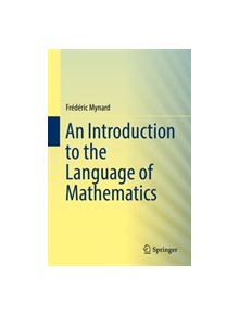 An Introduction to the Language of Mathematics - 9783030006402