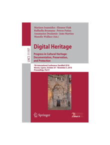 Digital Heritage. Progress in Cultural Heritage: Documentation, Preservation, and Protection - 9783030017644