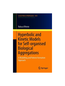 Hyperbolic and Kinetic Models for Self-organised Biological Aggregations - 9783030025854