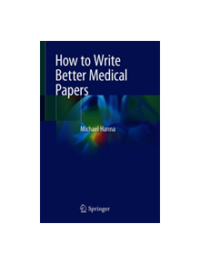 How to Write Better Medical Papers - 9783030029548