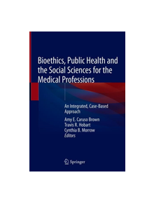 Bioethics, Public Health, and the Social Sciences for the Medical Professions - 9783030035433