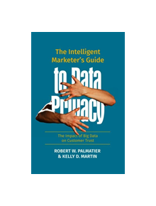 The Intelligent Marketer's Guide to Data Privacy - 9783030037239