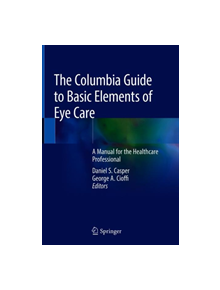 The Columbia Guide to Basic Elements of Eye Care - 9783030108854