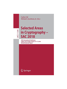 Selected Areas in Cryptography - SAC 2018 - 9783030109691