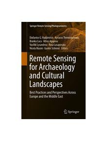 Remote Sensing for Archaeology and Cultural Landscapes - 9783030109783