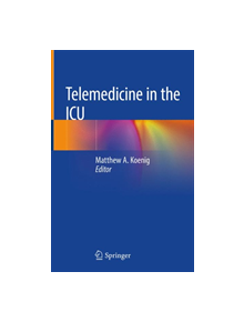 Telemedicine in the ICU - 9783030115685