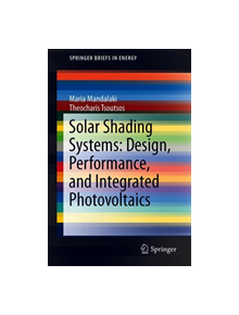 Solar Shading Systems: Design, Performance, and Integrated Photovoltaics - 9783030116163