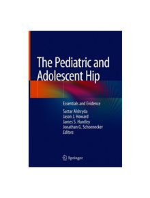 The Pediatric and Adolescent Hip - 9783030120023