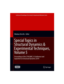 Special Topics in Structural Dynamics & Experimental Techniques, Volume 5 - 9783030122423