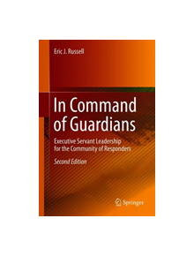 In Command of Guardians: Executive Servant Leadership for the Community of Responders - 9783030124922