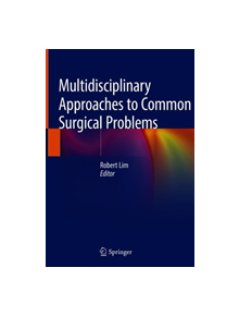 Multidisciplinary Approaches to Common Surgical Problems - 9783030128227