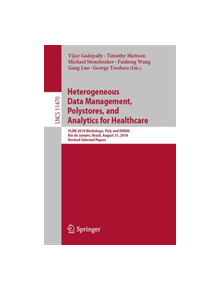 Heterogeneous Data Management, Polystores, and Analytics for Healthcare - 9783030141769