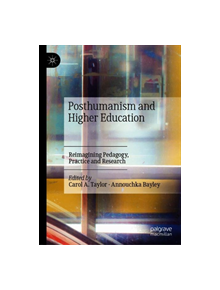 Posthumanism and Higher Education - 9783030146719