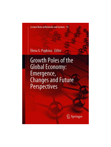 Growth Poles of the Global Economy: Emergence, Changes and Future Perspectives - 9783030151591