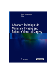 Advanced Techniques in Minimally Invasive and Robotic Colorectal Surgery - 9783030152727