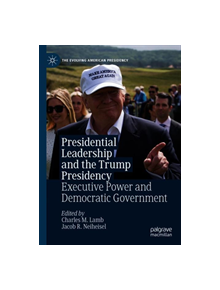 Presidential Leadership and the Trump Presidency - 9783030189785