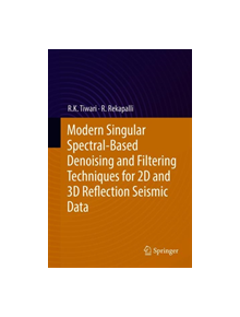 Modern Singular Spectral-Based Denoising and Filtering Techniques for 2D and 3D Reflection Seismic Data - 838938 - 9783030193