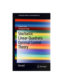 Stochastic Linear-Quadratic Optimal Control Theory: Open-Loop and Closed-Loop Solutions - 9783030209216