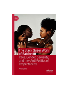 The Black Queer Work of Ratchet - 9783030233181