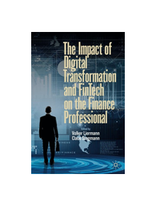 The Impact of Digital Transformation and FinTech on the Finance Professional - 9783030237189