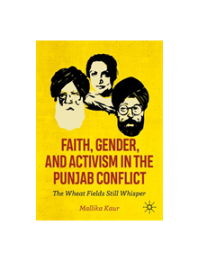 Faith, Gender, and Activism in the Punjab Conflict - 9783030246730