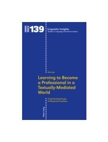 Learning to Become a Professional in a Textually-Mediated World - 9783034310161