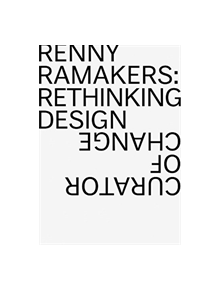 Renny Ramakers Rethinking Design-Curator of Change - 18830 - 9783037785690