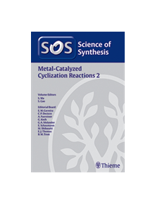 Science of Synthesis: Metal-Catalyzed Cyclization Reactions Vol. 2 - 9783131998118