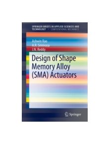 Design of Shape Memory Alloy (SMA) Actuators - 9783319031873