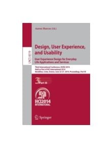 Design, User Experience, and Usability: User Experience Design for Everyday Life Applications and Services - 9783319076348