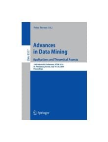 Advances in Data Mining: Applications and Theoretical Aspects - 9783319089751