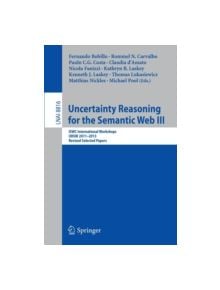 Uncertainty Reasoning for the Semantic Web III - 9783319134123