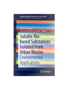 Soluble Bio-Based Substances Isolated from Urban Wastes - 9783319147437