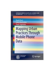 Mapping Urban Practices Through Mobile Phone Data - 9783319148328