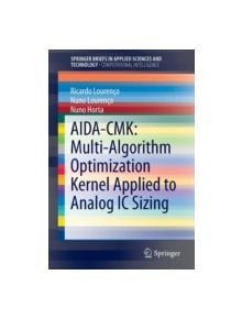 Aida-CMK: Multi-Algorithm Optimization Kernel Applied to Analog IC Sizing - 9783319159546