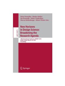 New Horizons in Design Science: Broadening the Research Agenda - 9783319187136