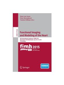 Functional Imaging and Modeling of the Heart - 9783319203089